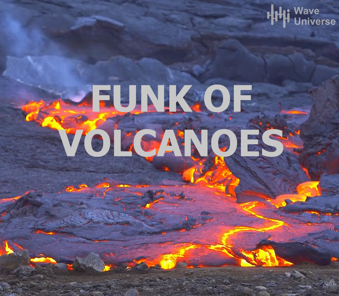FUNK OF VOLCANOES (Wave Universe Release)