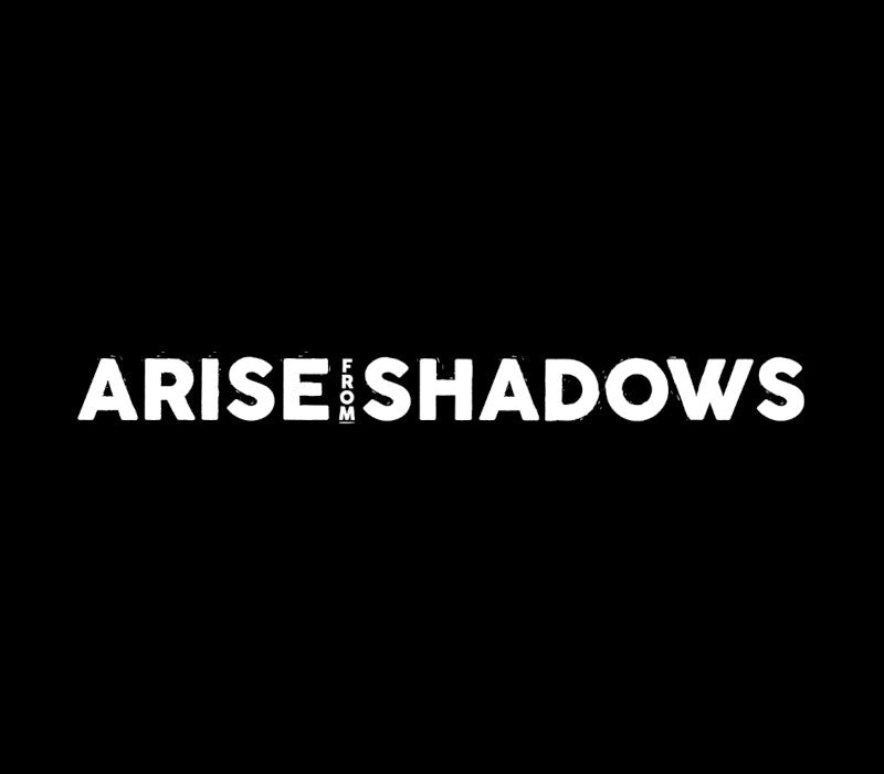 Arise from Shadows