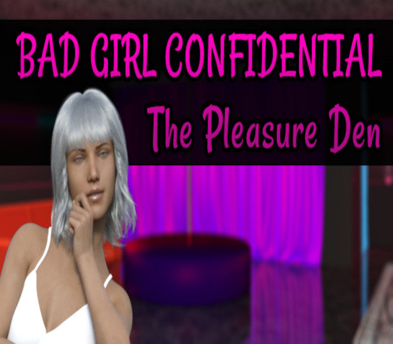 Bad Girl Confidential - The Pleasure Den