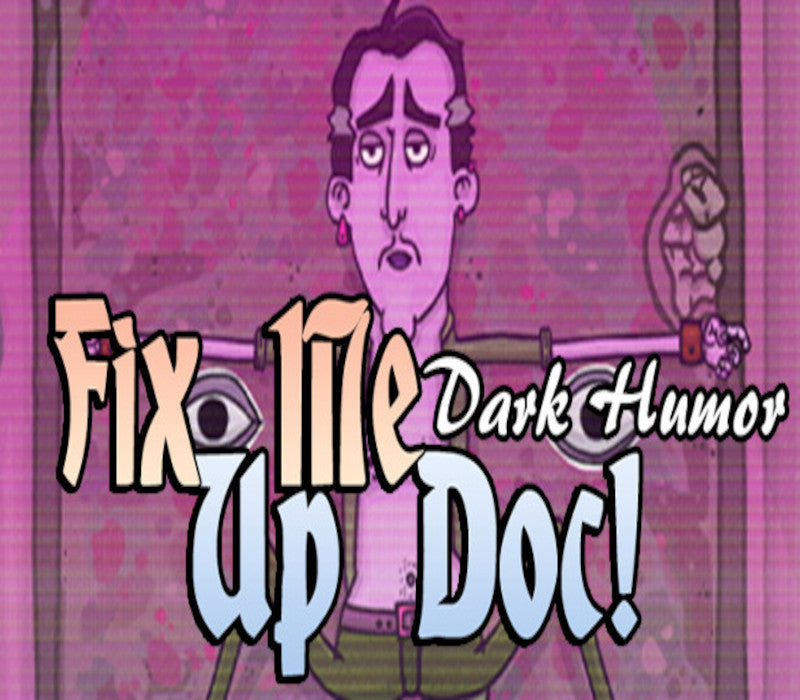 Fix Me Up Doc! – Dark Humor