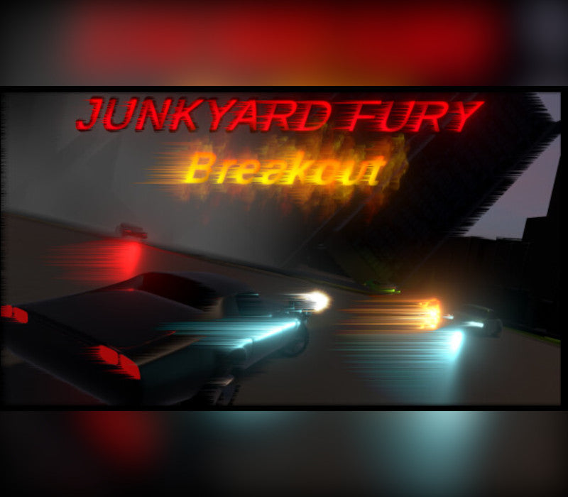 Junkyard Fury Breakout