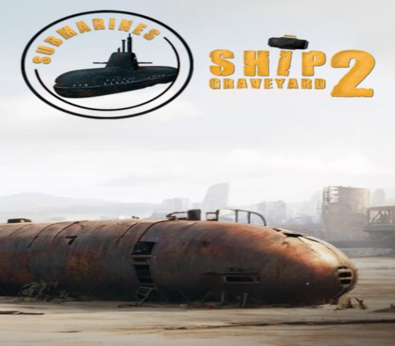 Ship Graveyard Simulator 2 - Submarines DLC