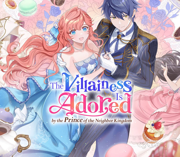 The Villainess is Adored by the Prince of the Neighbor Kingdom