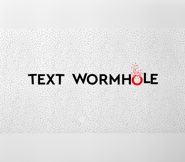 Text Wormhole
