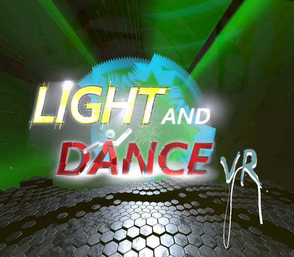 Light and Dance VR - Music, Action, Relaxation