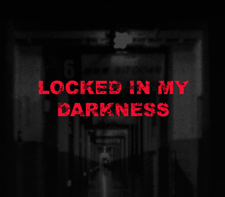 Locked in my Darkness