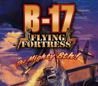 B-17 Flying Fortress: The Mighty 8th