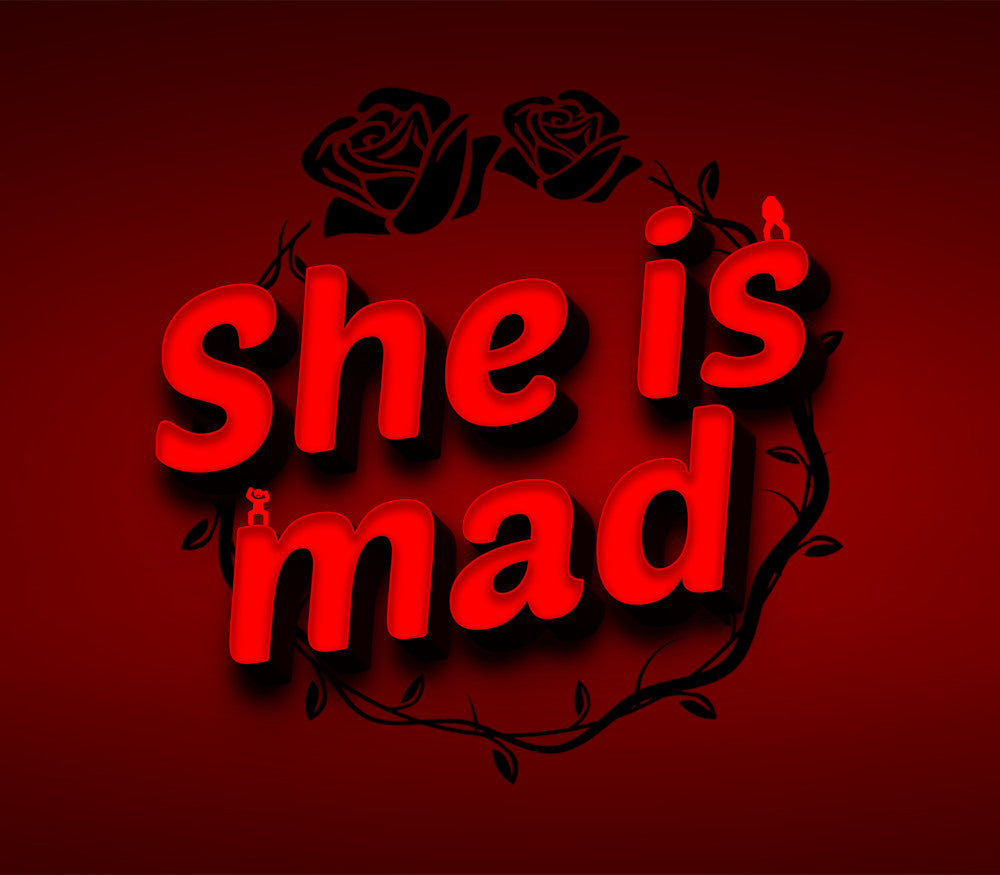 She is mad