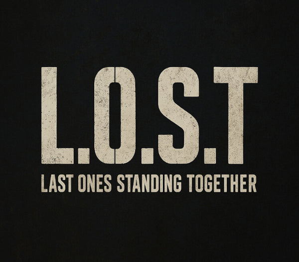 L.O.S.T - Last Ones Standing Together