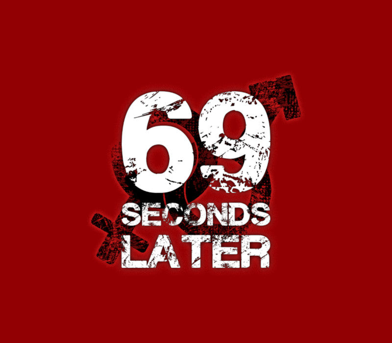69 Seconds Later