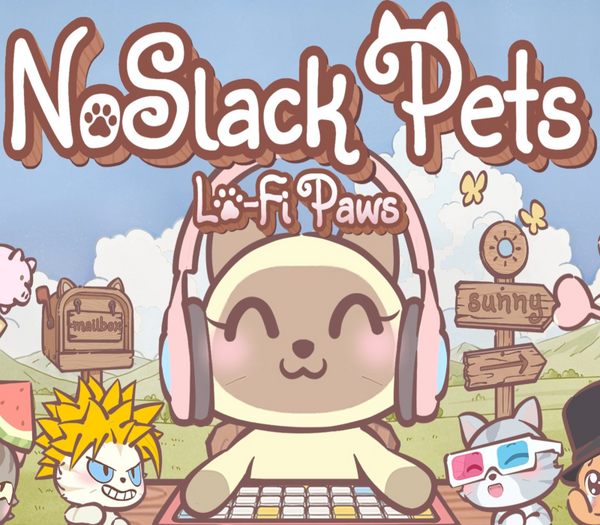 NoSlack Pets: Lo-Fi Paws