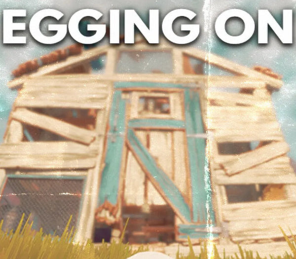 Egging On