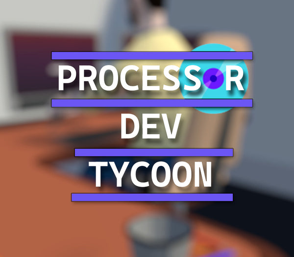 Processor Dev Tycoon