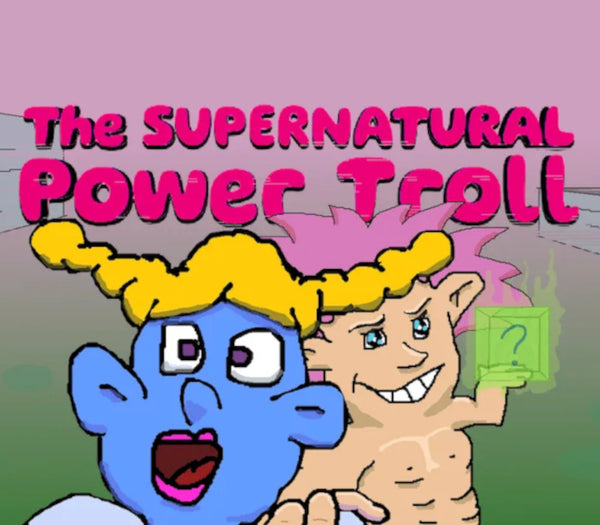 The Supernatural Power Troll