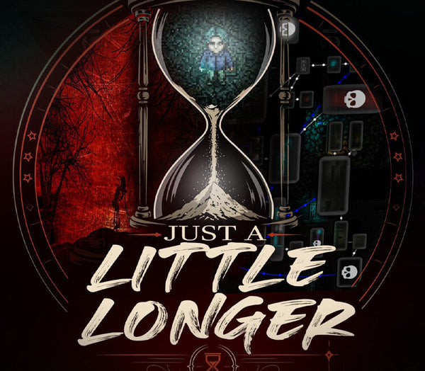 Just a Little Longer