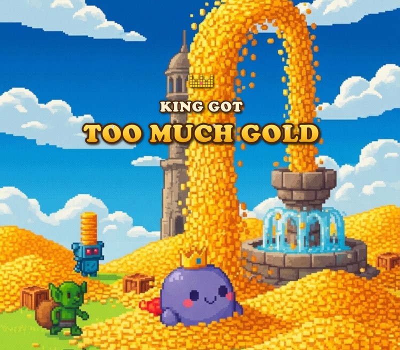 The King Got Too Much Gold