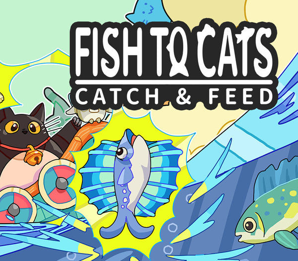 Fish to Cats: Catch & Feed