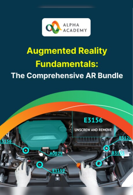 Augmented Reality Fundamentals: The Comprehensive AR Bundle - Alpha Academy