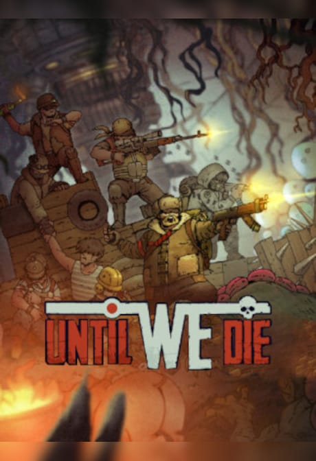Until We Die (PC) - Steam Gift - NORTH AMERICA