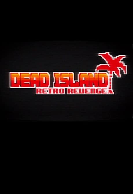Dead Island Retro Revenge Xbox Live Key UNITED STATES
