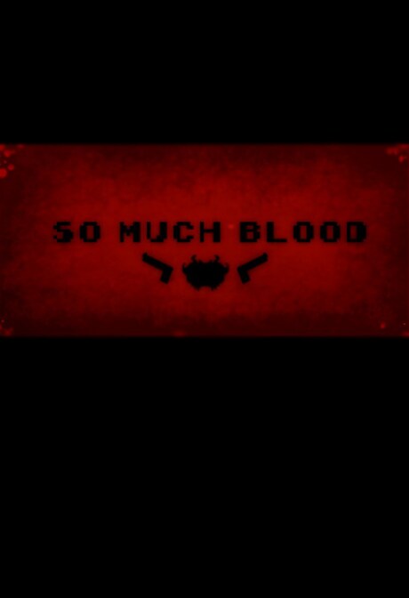 So Much Blood Steam Key GLOBAL