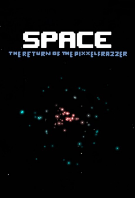 Space - The Return Of The Pixxelfrazzer Steam Key GLOBAL