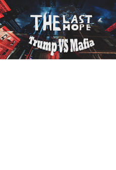 The Last Hope: Trump vs Mafia Steam Key GLOBAL