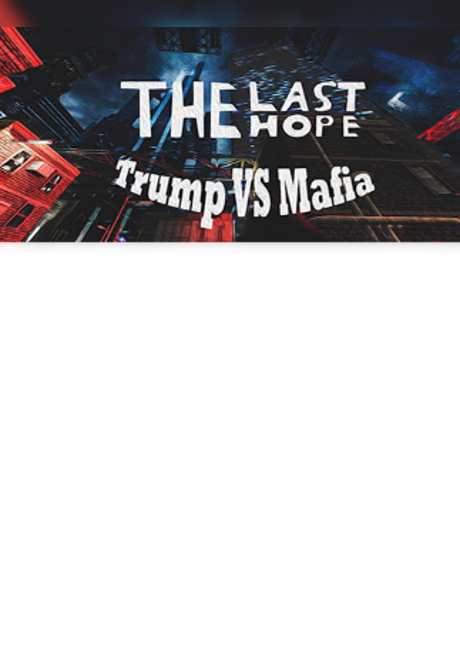 The Last Hope: Trump vs Mafia Steam Key GLOBAL