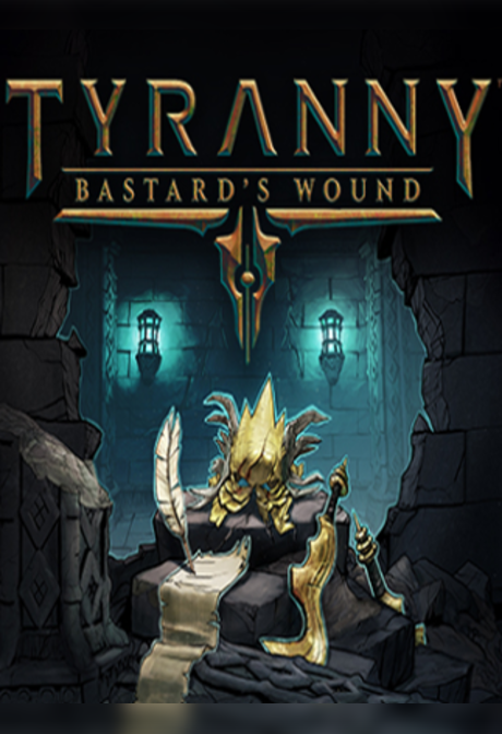 Tyranny - Bastard's Wound Steam Key GLOBAL
