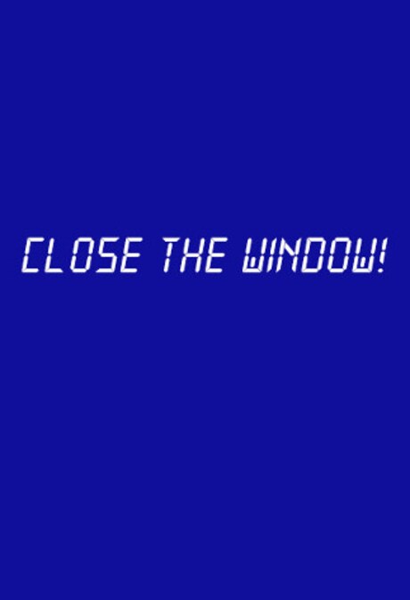 Close the Window! Steam Key GLOBAL