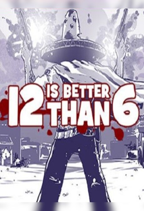 12 is Better Than 6 Steam Gift GLOBAL