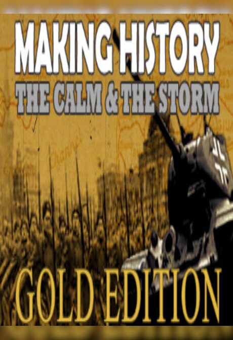 Making History The Calm and the Storm Gold Edition Steam Key GLOBAL
