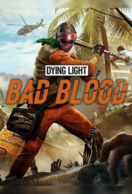 DYING LIGHT: BAD BLOOD Steam Key GLOBAL