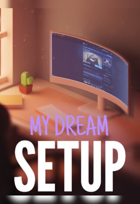 My Dream Setup (PC) - Steam Gift - EUROPE