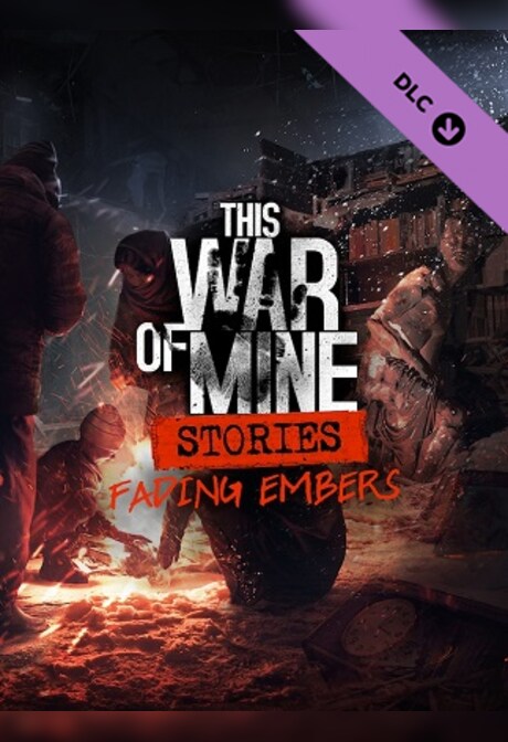 This War of Mine: Stories - Fading Embers (ep. 3) (PC) - Steam Key - GLOBAL