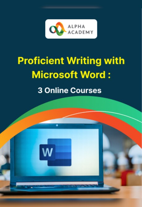 Proficient Writing with Microsoft Word - 3 Online Courses Bundle - Alpha Academy