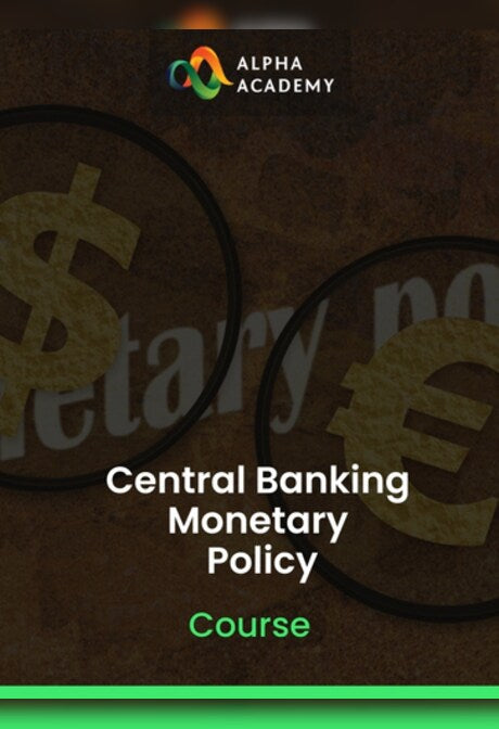Central Banking Monetary Policy - Alpha Academy Key - GLOBAL