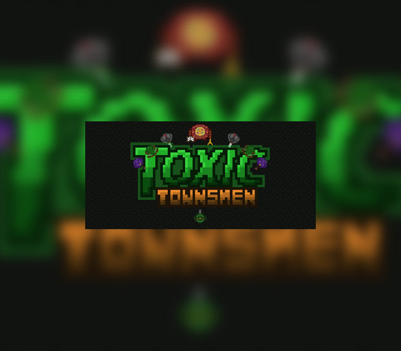 Toxic Townsmen