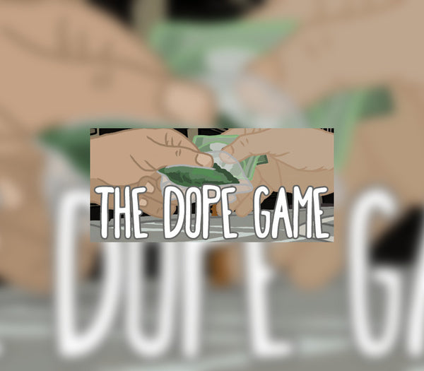 The Dope Game