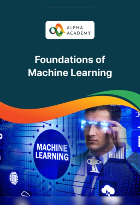 Foundations of Machine Learning - Alpha Academy