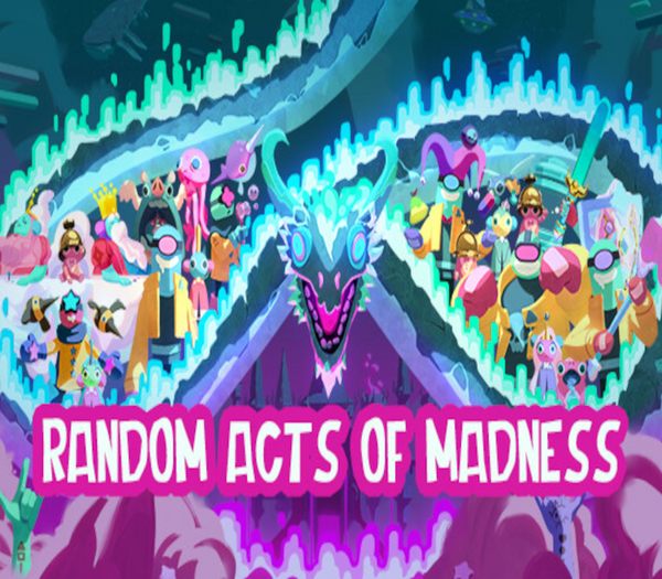 Random Acts of Madness