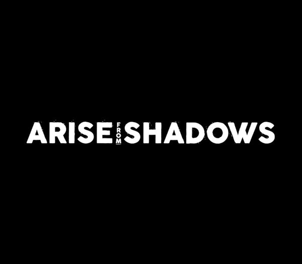 Arise from Shadows
