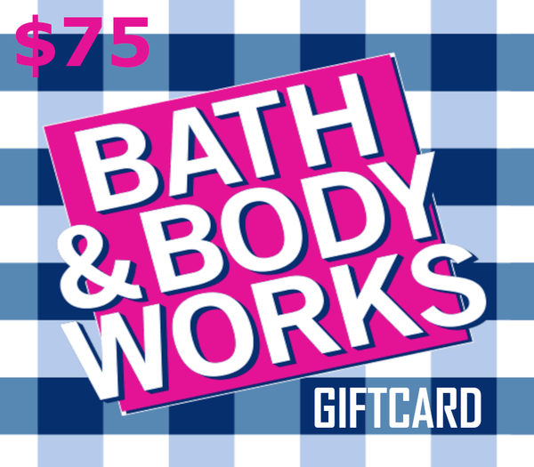 Bath & Body Works $75 Gift Card