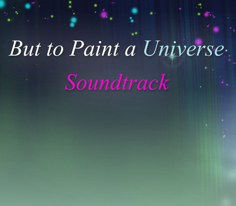 But to Paint a Universe - Soundtrack DLC