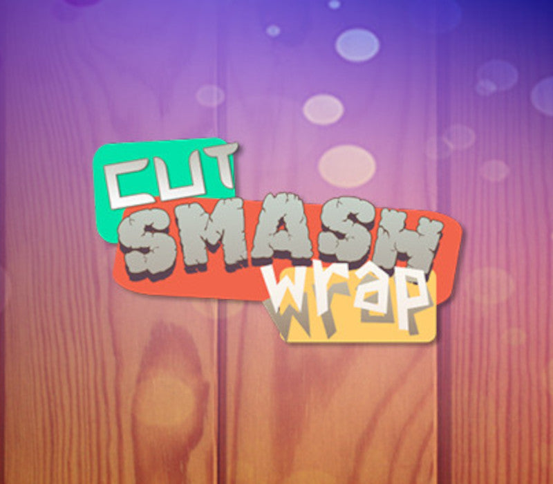 Cut Smash Wrap