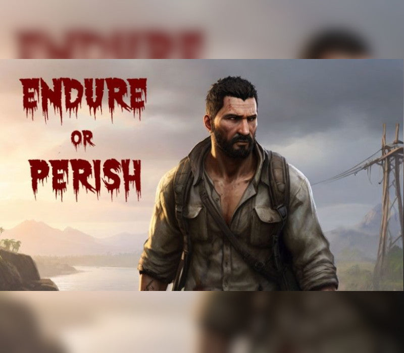 Endure or Perish