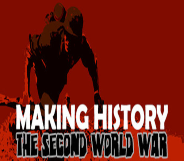 Making History: The Second World War