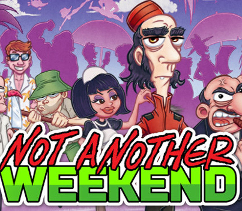 Not Another Weekend