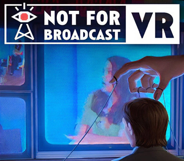 Not For Broadcast VR