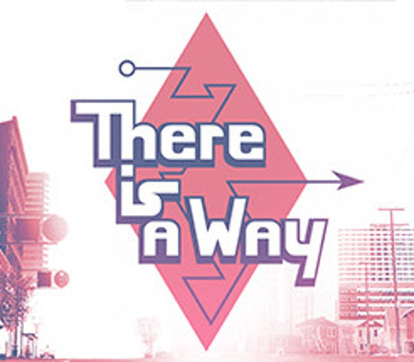 There Is a Way
